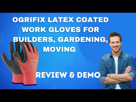 Ogrifix Work Grip Gloves Review | LATEX COATED WORK GLOVES SAFETY DURABLE GARDEN GRIP BUILDERS